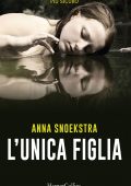 Anna Snoekstra - L'Unica Figlia (2017)