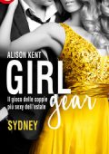 Alison Kent - Girl-Gear Vol. 3. Sydney (2016)