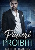 Kate R. Barnes - Piaceri proibiti (2017)