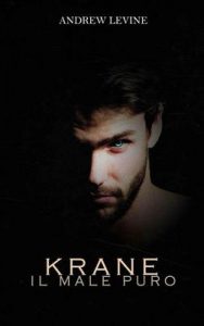 Andrew Levine – Krane. Il male puro (2017)
