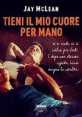 Jay McLean - The road Vol. 1. Tieni il mio cuore per mano (2016)