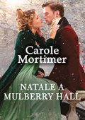Carole Mortimer - Natale a Mulberry Hall (2019)