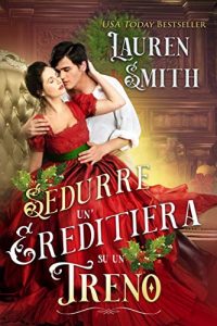 Lauren Smith – Miracle Express Vol. 4. Sedurre un’Ereditiera su un Treno (2020)