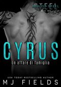 MJ Fields – Un affare di famiglia Vol. 2. Cyrus (2020)