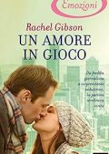 Rachel Gibson – Chinooks Vol. 2. Un amore in gioco (2014)