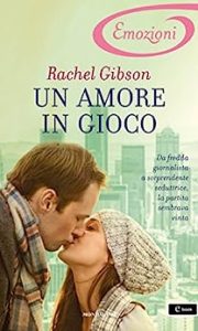 Rachel Gibson – Chinooks Vol. 2. Un amore in gioco (2014)