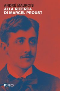 André Maurois – Alla Ricerca di Marcel Proust (2022)