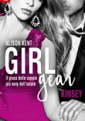 Alison Kent - Girl-Gear Vol. 5. Kinsey (2016)