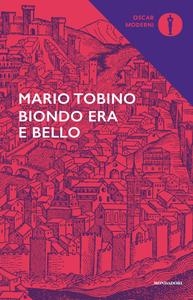 Mario Tobino – Biondo era e bello (2016)