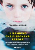 Francesca Magni - Il bambino che disegnava parole (2017)