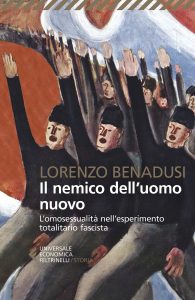 Lorenzo Benadusi – Il nemico dell’uomo nuovo (2021)