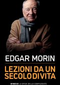 Edgar Morin - Lezioni da un secolo di vita (2021)