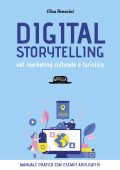 Elisa Bonacini - Digital storytelling nel marketing culturale e turistico (2021)