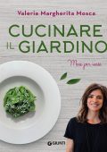 Valeria Margherita Mosca - Cucinare il giardino (2021)
