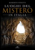 Roberto Pinotti - Luoghi del mistero in Italia (2021)