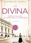 Michelle Marly - La divina. Maria Callas, la voce della passione (2021)
