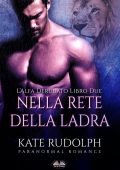 Kate Rudolph - L'alfa derubato Vol. 2. Nella rete della ladra (2021)