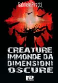 Gabriele Piretti - Creature immonde da dimensioni oscure (2021)