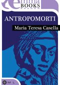 Maria Teresa Casella - Antropomorti (2012)