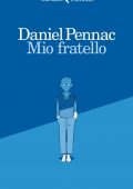 Daniel Pennac - Mio fratello (2018)