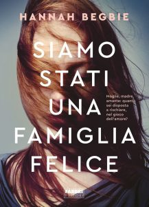 Hannah Begbie – Siamo stati una famiglia felice (2018)