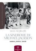 Luca Scarlini - La sindrome di Michael Jackson (2012)