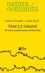 Adriano Paolella, Lucien Kroll – Tracce Umane. Ovvero la manifestazione del disordine (2021)