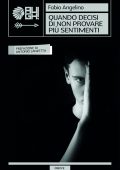 img Fabio Angelino - Quando decisi di non provare più sentimenti (2021)