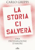 Carlo Greppi - La storia ci salverà (2020)