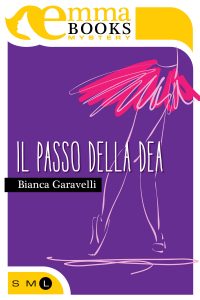 Bianca Garavelli – Il passo della dea (2014)