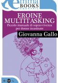 img Giovanna Gallo – Eroine multitasking (2013)