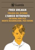 Fred Uhlman - Trilogia del ritorno (2013)