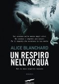 Alice Blanchard - Un respiro nell'acqua (2018)