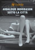 Arnaldur Indridason – Sotto la città (2013)