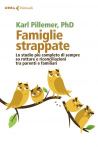 Karl Pillemer, Phd – Famiglie strappate (2021)