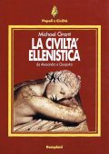 Michael Grant - La Civiltà Ellenistica. Da Alessandro a Cleopatra (1988)