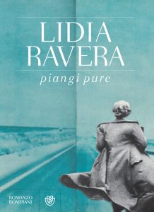 Lidia Ravera – Piangi pure (2013)