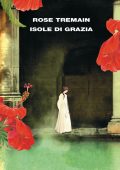 Rose Tremain - Isole di grazia (2021)