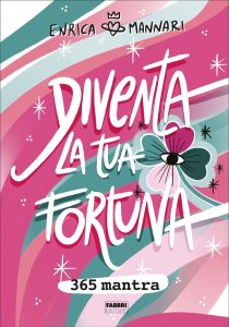 Enrica Mannari – Diventa la tua fortuna (2021)