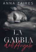 Anna Zaires - Ossessione Molotov Vol. 2. La Gabbia dell’Angelo (2021)