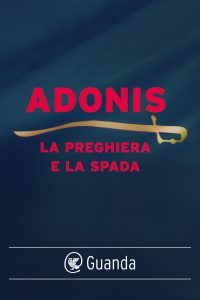 Adonis – La preghiera e la spada (2016)