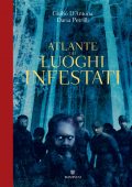 Giulio D'Antona, Daria Petrilli - Atlante dei luoghi infestati (2021)