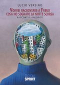 img Lucio Versino - Vorrei raccontare a Freud cosa ho sognato la notte scorsa (2021)