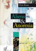 Chris Kraus - Aliens & anorexia (2011)
