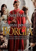Sara Poole - Il romanzo perduto dei Borgia (2013)