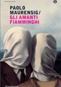 Paolo Maurensig - Gli amanti fiamminghi (2014)
