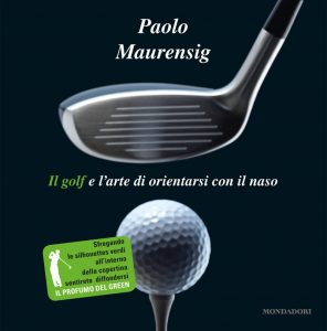 Paolo Maurensig – Il golf e l’arte di orientarsi con il naso (2012)