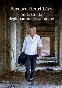 Bernard-Henri Lévy – Sulla strada degli uomini senza nome (2021)