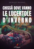 img Sergio Ragno - Chissà dove vanno le lucertole d
