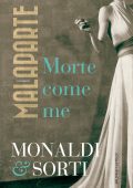 Rita Monaldi, Francesco Sorti - Malaparte. Morte Come Me (2016)